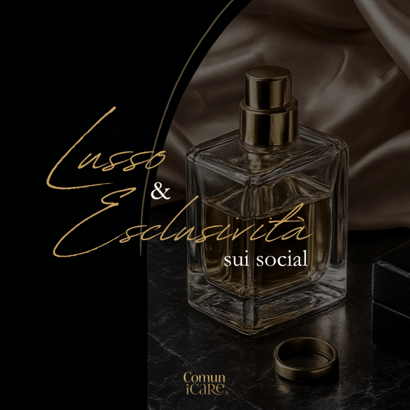 Come creare contenuti visivi che comunicano Lusso ed Esclusività sui&nbsp;social